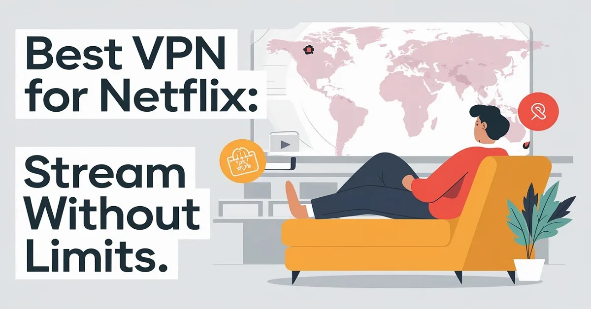 Person watching Netflix on a TV using the best VPN for Netflix to access global content, with a map background symbolizing worldwide streaming access