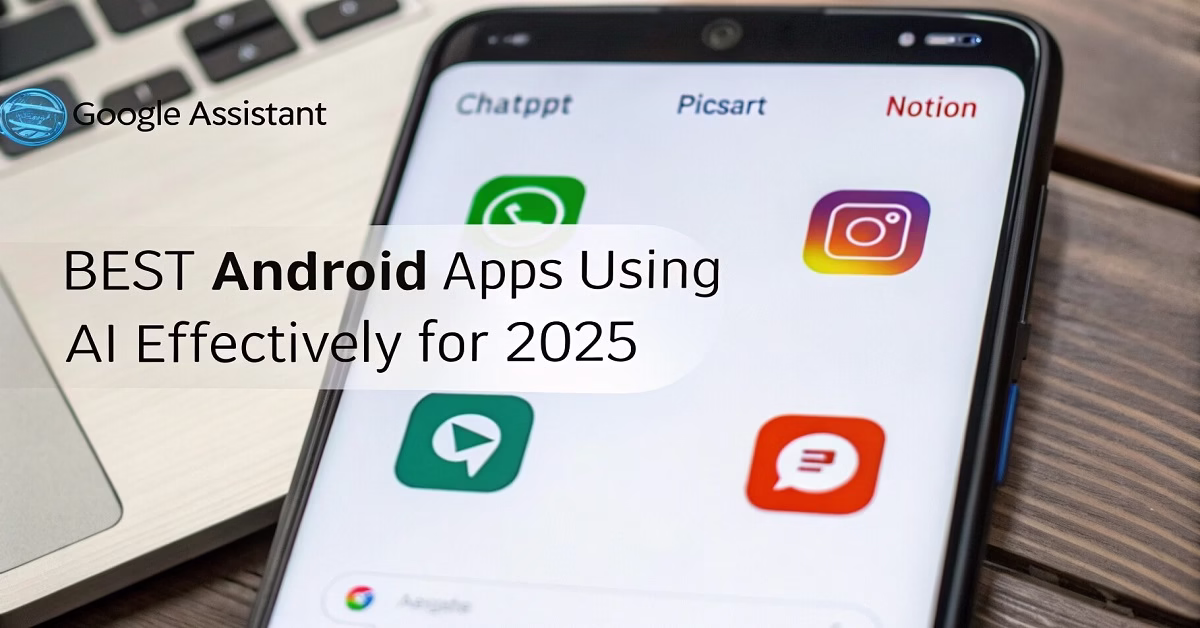Discover the best Android AI apps for 2025! Boost productivity & creativity with tools like Google Assistant, ChatGPT & PicsArt. Upgrade your Android now!